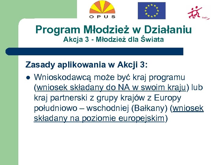Program Młodzież w Działaniu Akcja 3 - Młodzież dla Świata Zasady aplikowania w Akcji
