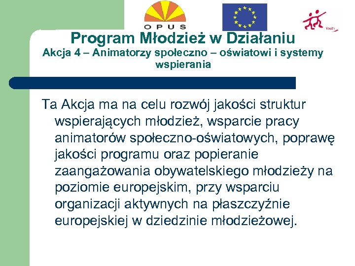 Program Młodzież w Działaniu Akcja 4 – Animatorzy społeczno – oświatowi i systemy wspierania