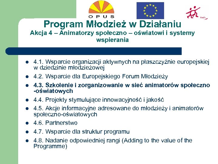 Program Młodzież w Działaniu Akcja 4 – Animatorzy społeczno – oświatowi i systemy wspierania
