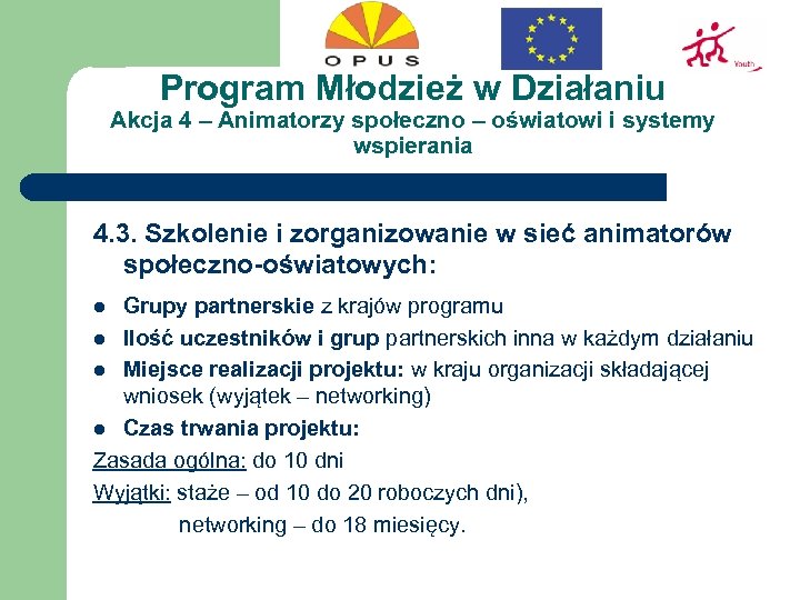 Program Młodzież w Działaniu Akcja 4 – Animatorzy społeczno – oświatowi i systemy wspierania