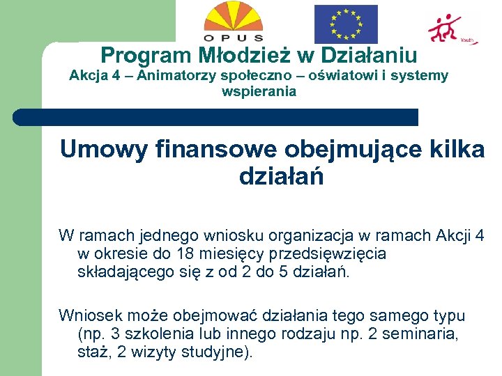Program Młodzież w Działaniu Akcja 4 – Animatorzy społeczno – oświatowi i systemy wspierania