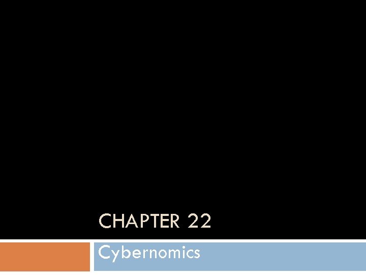 CHAPTER 22 Cybernomics 