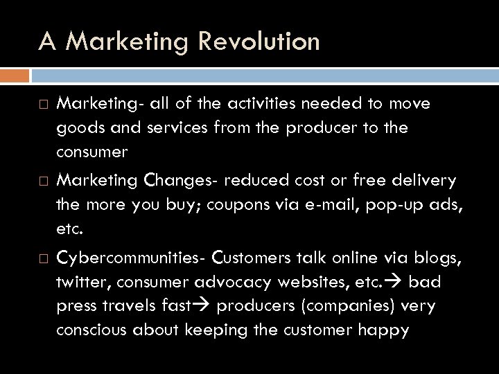 A Marketing Revolution Marketing- all of the activities needed to move goods and services