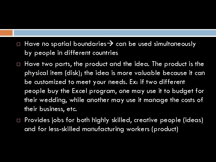  Have no spatial boundaries can be used simultaneously by people in different countries