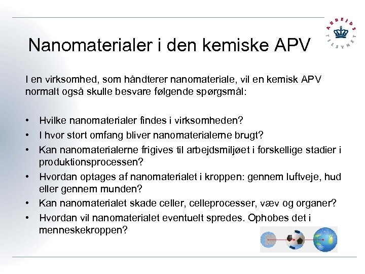 Nanomaterialer i den kemiske APV I en virksomhed, som håndterer nanomateriale, vil en kemisk
