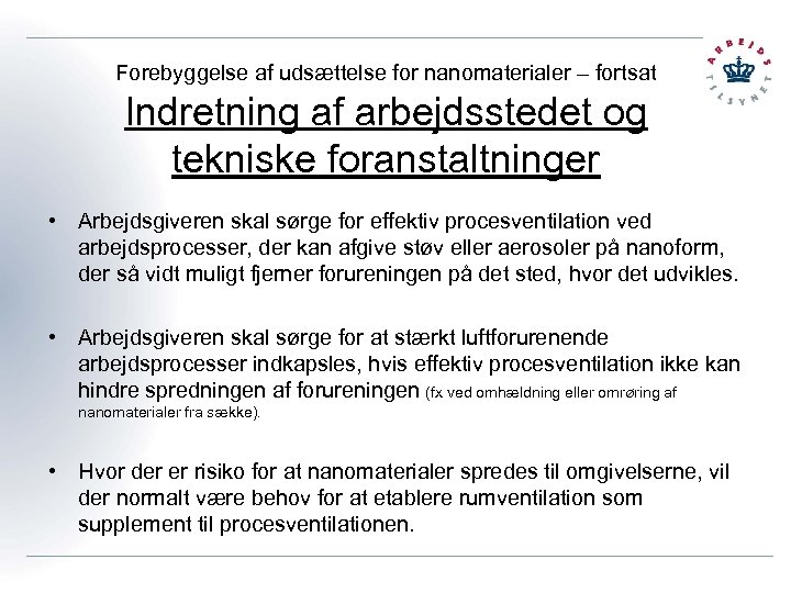 Forebyggelse af udsættelse for nanomaterialer – fortsat Indretning af arbejdsstedet og tekniske foranstaltninger •