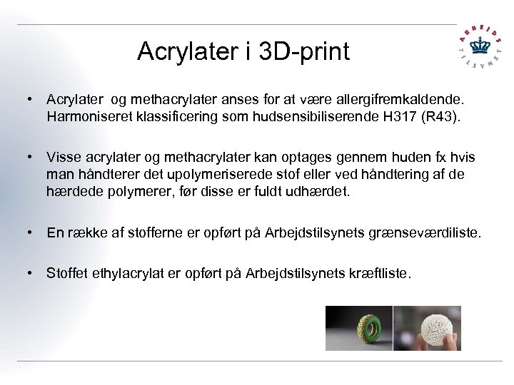 Acrylater i 3 D-print • Acrylater og methacrylater anses for at være allergifremkaldende. Harmoniseret