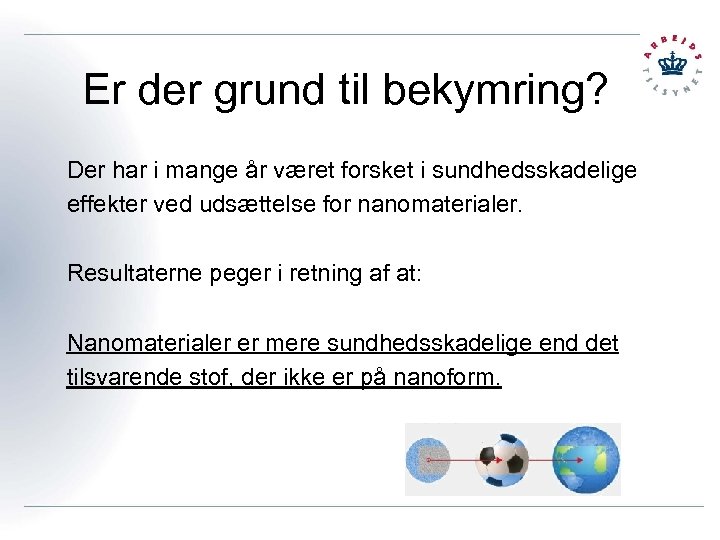Er der grund til bekymring? Der har i mange år været forsket i sundhedsskadelige