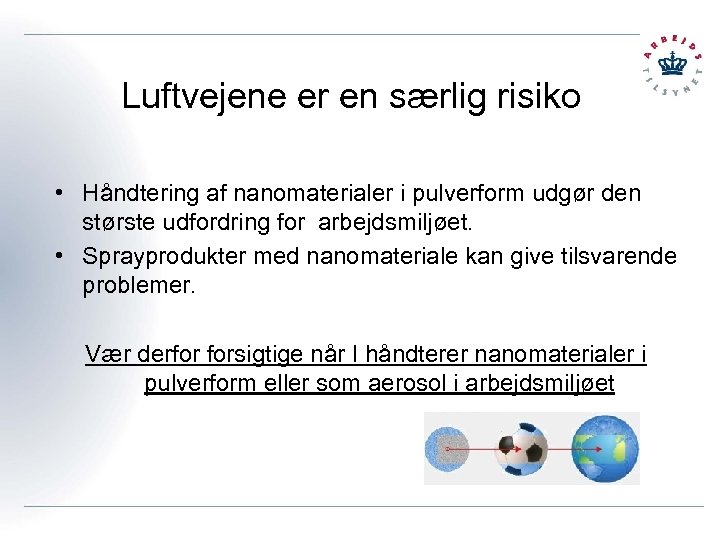 Luftvejene er en særlig risiko • Håndtering af nanomaterialer i pulverform udgør den største