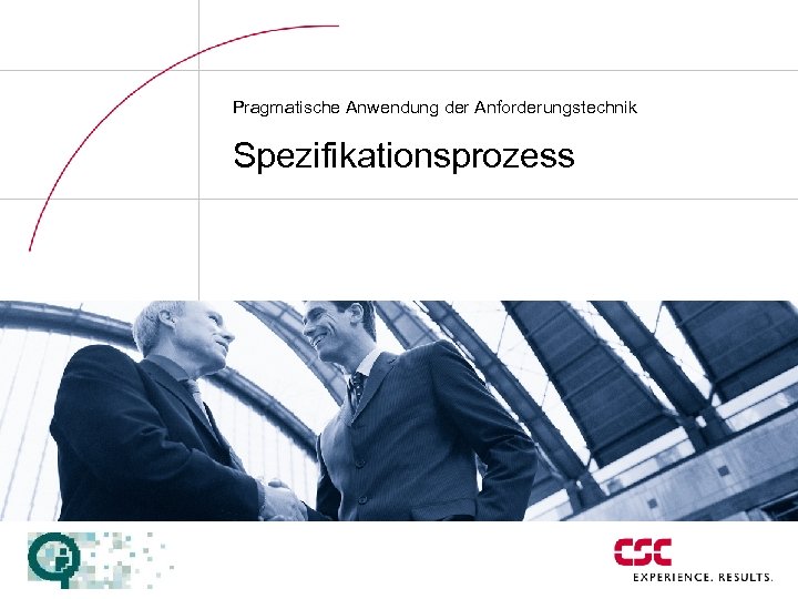 Pragmatische Anwendung der Anforderungstechnik Spezifikationsprozess 