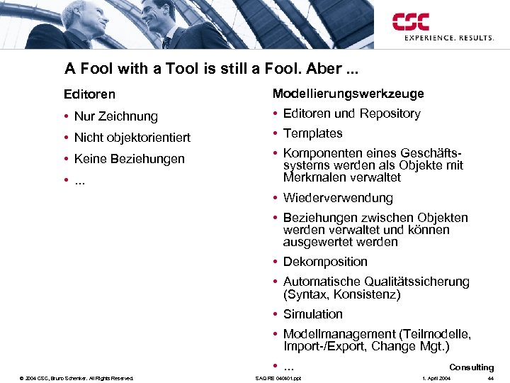 A Fool with a Tool is still a Fool. Aber. . . Editoren Modellierungswerkzeuge