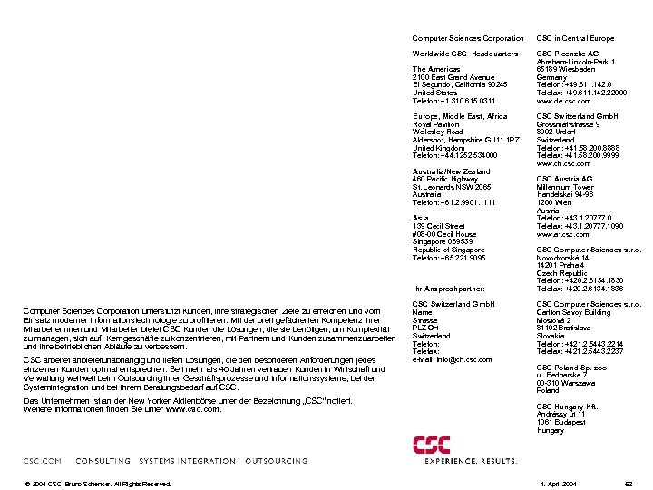 Computer Sciences Corporation CSC in Central Europe Worldwide CSC Headquarters CSC Ploenzke AG Abraham-Lincoln-Park