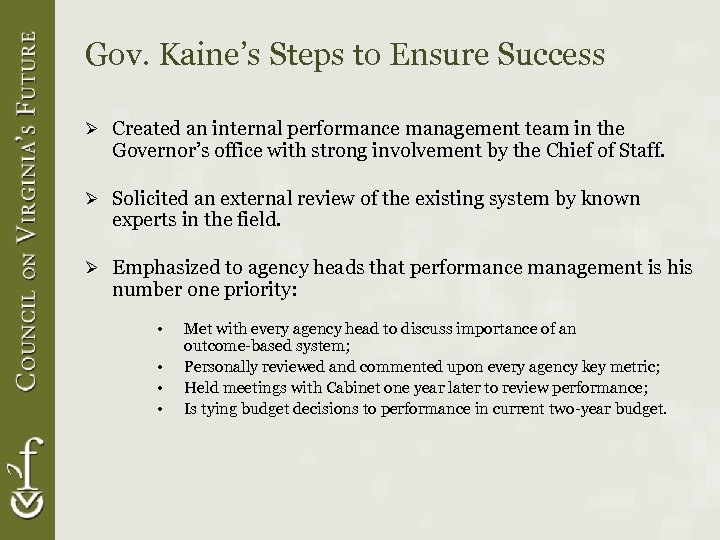 Gov. Kaine’s Steps to Ensure Success Ø Created an internal performance management team in