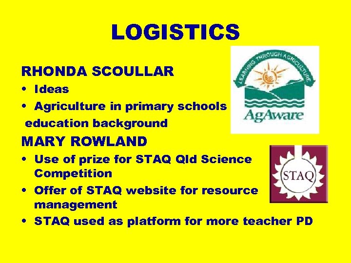 LOGISTICS RHONDA SCOULLAR • Ideas • Agriculture in primary schools education background MARY ROWLAND
