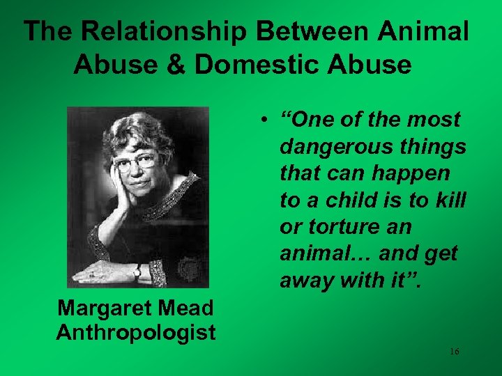 The Relationship Between Animal Abuse & Domestic Abuse • “One of the most dangerous
