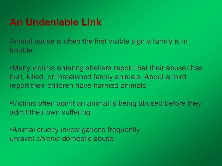 An Undeniable Link Animal abuse is often the first visible sign a family is