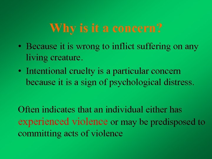 Why is it a concern? • Because it is wrong to inflict suffering on