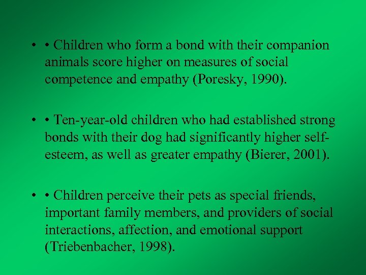  • • Children who form a bond with their companion animals score higher