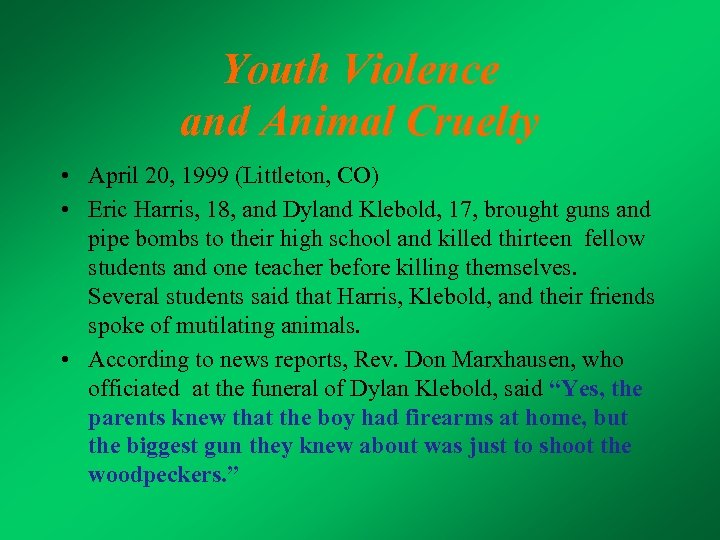 Youth Violence and Animal Cruelty • April 20, 1999 (Littleton, CO) • Eric Harris,