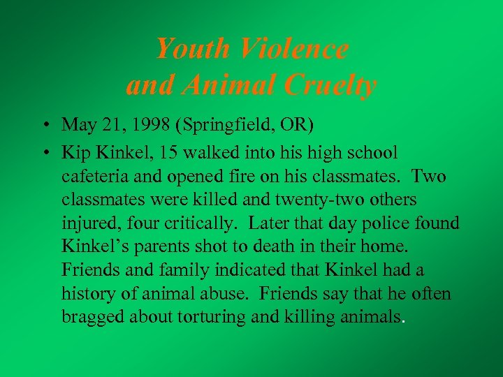 Youth Violence and Animal Cruelty • May 21, 1998 (Springfield, OR) • Kip Kinkel,