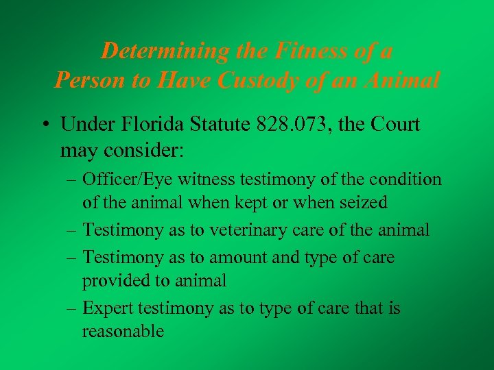 Determining the Fitness of a Person to Have Custody of an Animal • Under