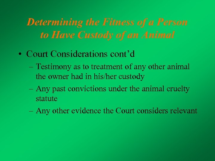 Determining the Fitness of a Person to Have Custody of an Animal • Court
