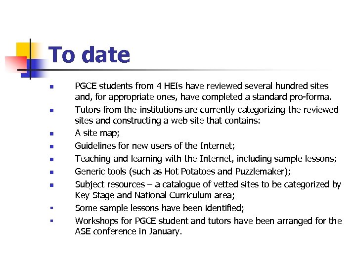 To date n n n n § § PGCE students from 4 HEIs have