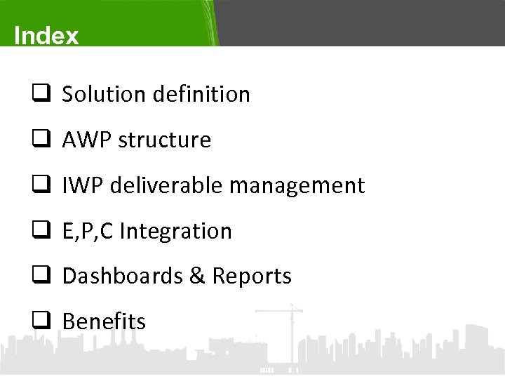 Index q Solution definition q AWP structure q IWP deliverable management q E, P,