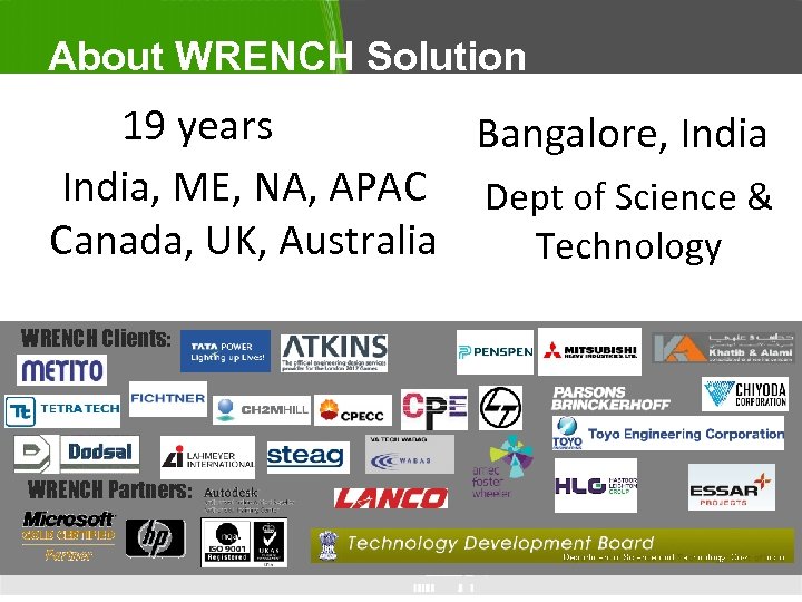 About WRENCH Solution 19 years Bangalore, India, ME, NA, APAC Dept of Science &