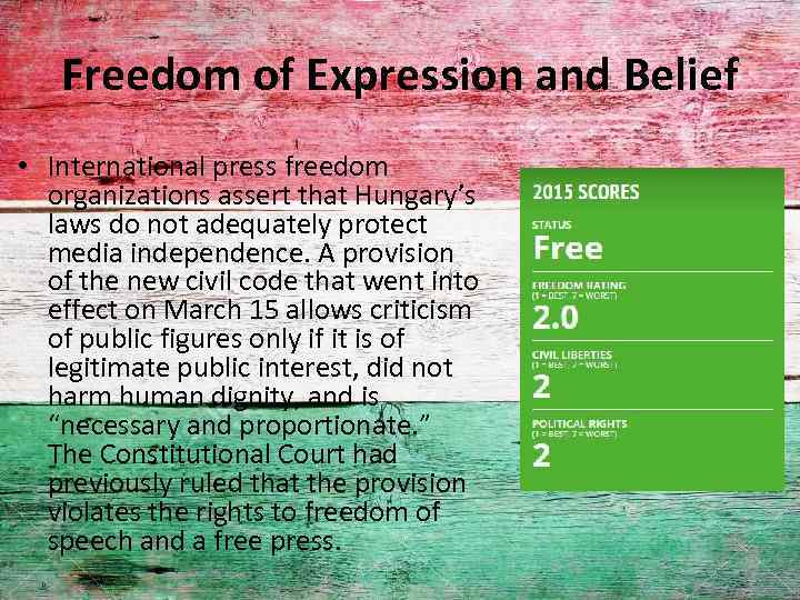 Freedom of Expression and Belief • International press freedom organizations assert that Hungary’s laws