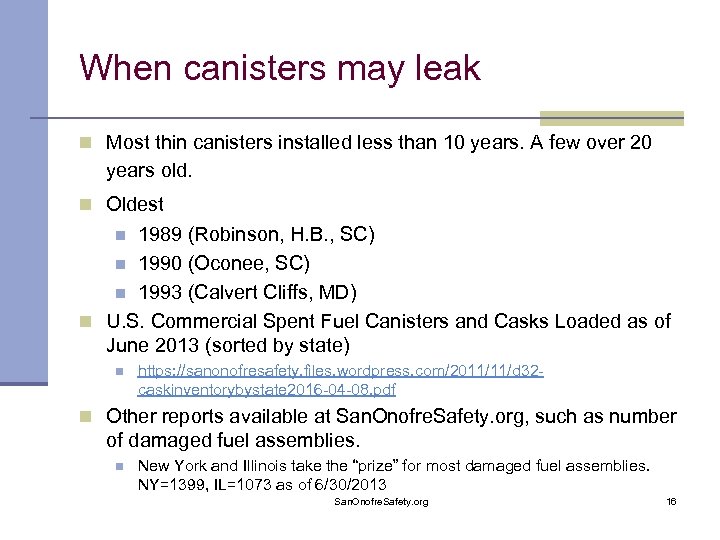 When canisters may leak n Most thin canisters installed less than 10 years. A