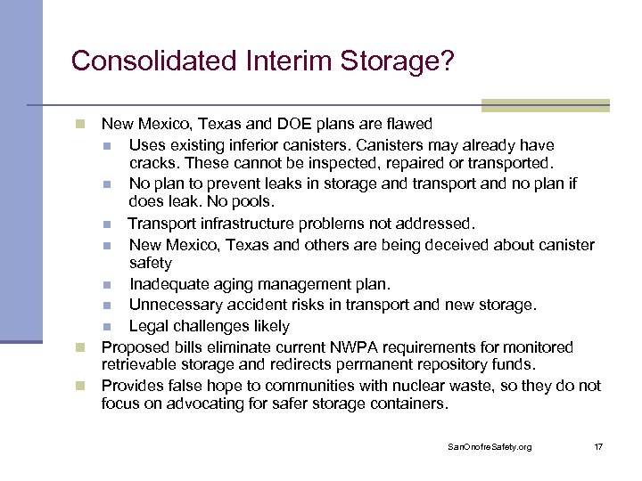 Consolidated Interim Storage? New Mexico, Texas and DOE plans are flawed n Uses existing