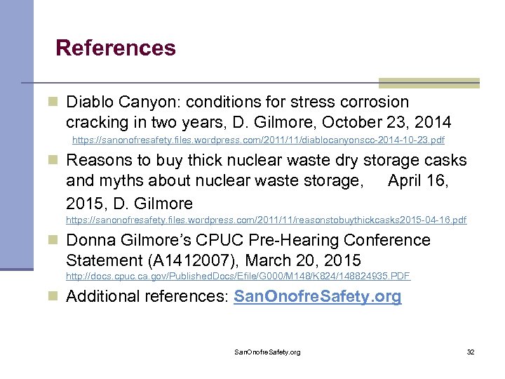 References n Diablo Canyon: conditions for stress corrosion cracking in two years, D. Gilmore,