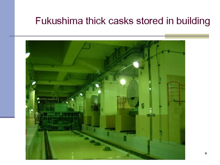 Fukushima thick casks stored in building San. Onofre. Safety. org 9 