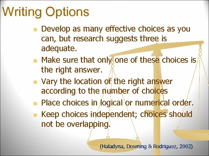Writing Options n n n Develop as many effective choices as you can, but