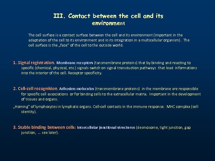 III. Contact between the cell and its environment The cell surface is a contact