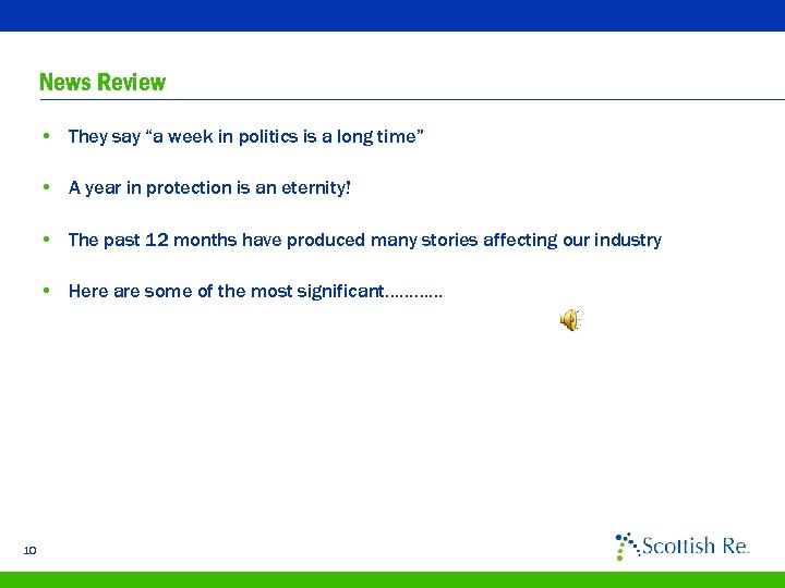 News Review • They say “a week in politics is a long time” •