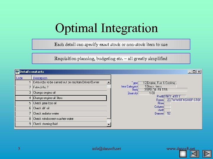 Optimal Integration Each detail can specify exact stock or non-stock item to use Requisition