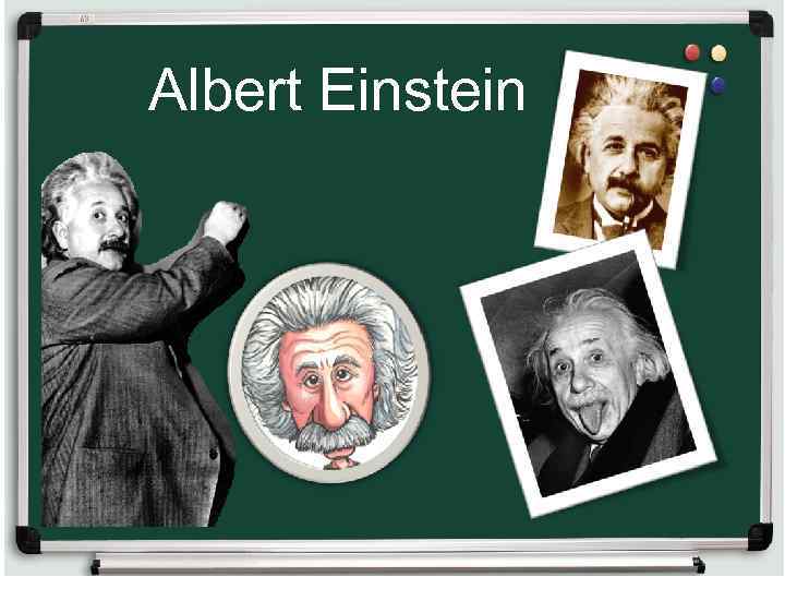 Albert Einstein 