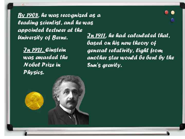 By 1908, he was recognized as a leading scientist, and he was appointed lecturer