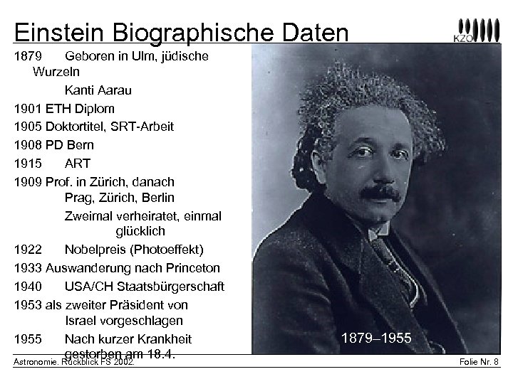 Einstein Biographische Daten 1879 Geboren in Ulm, jüdische Wurzeln Kanti Aarau 1901 ETH Diplom