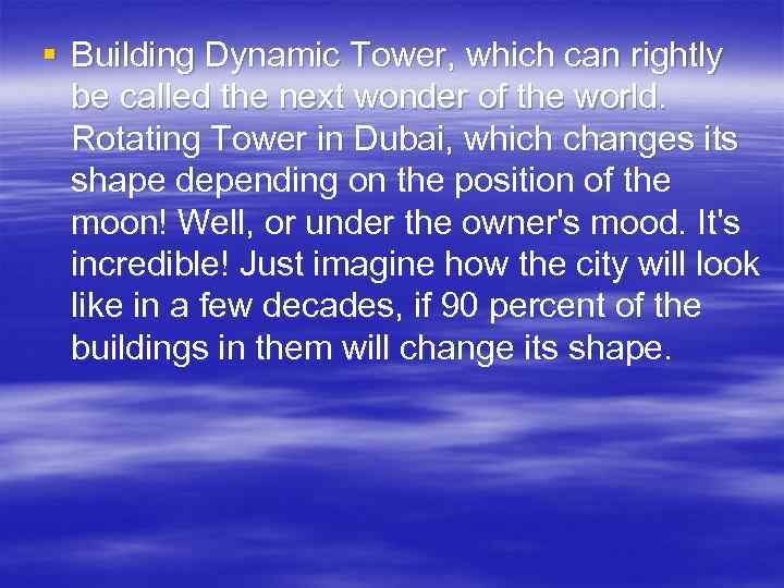§ Building Dynamic Tower, which can rightly be called the next wonder of the