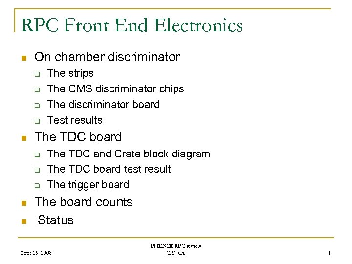 RPC Front End Electronics n On chamber discriminator q q n The TDC board