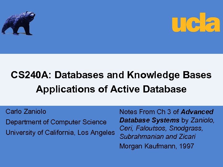 CS 240 A: Databases and Knowledge Bases Applications of Active Database Carlo Zaniolo Notes