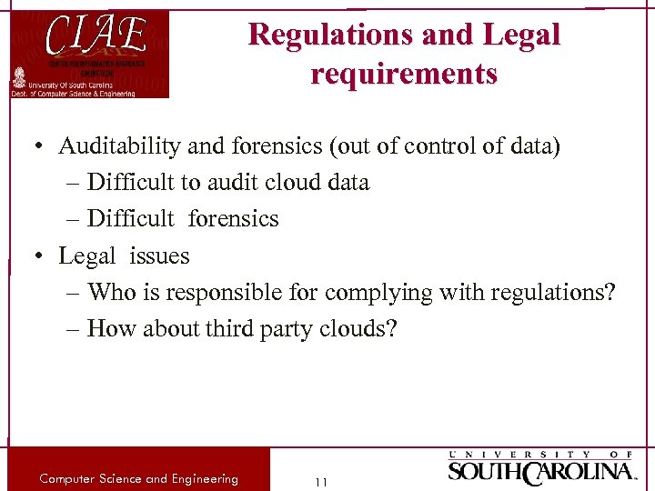 Regulations and Legal requirements • Auditability and forensics (out of control of data) –