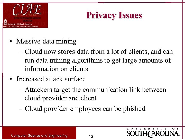 Privacy Issues • Massive data mining – Cloud now stores data from a lot