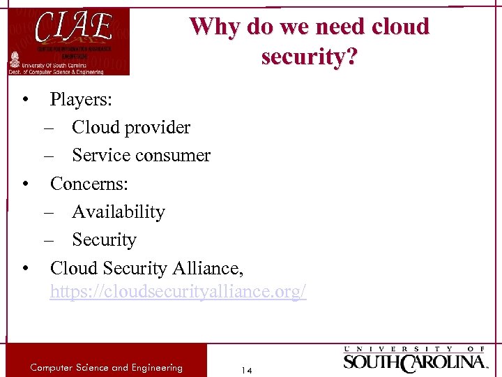 Why do we need cloud security? • Players: – Cloud provider – Service consumer