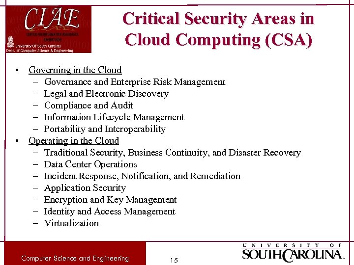 Critical Security Areas in Cloud Computing (CSA) • Governing in the Cloud – Governance