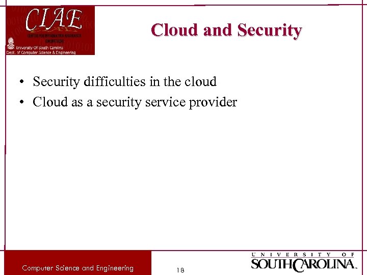 Cloud and Security • Security difficulties in the cloud • Cloud as a security