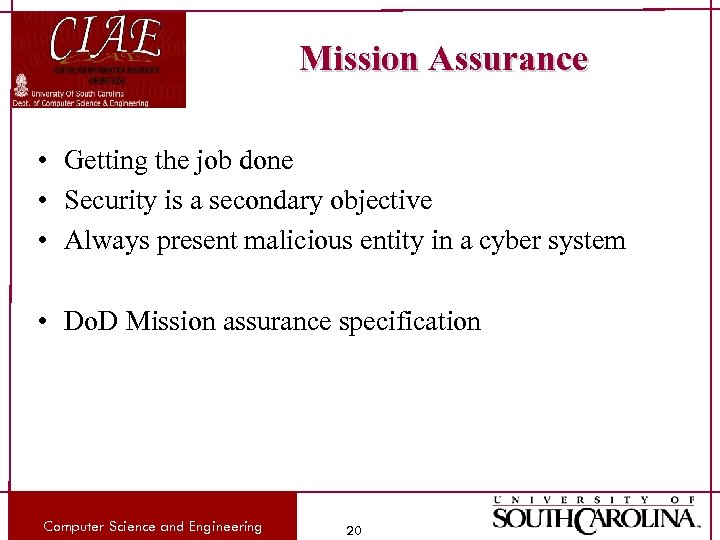 Mission Assurance • Getting the job done • Security is a secondary objective •